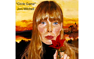 The Circle Game – Joni Mitchell