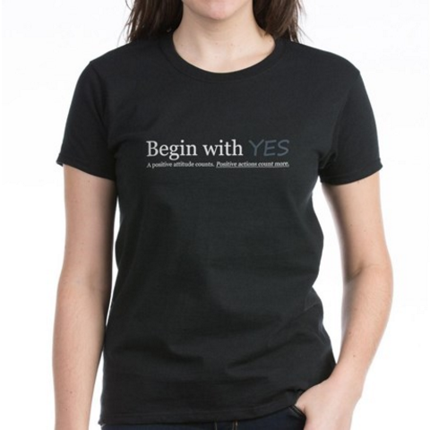 Begin with Yes Women's CafePress Store