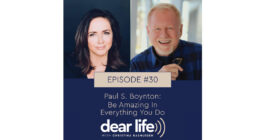 EP30: Paul S. Boynton: Be Amazing In Everything You Do
