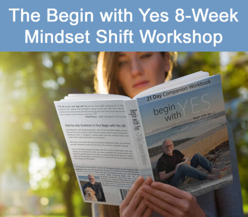 Begin with Yes 8-Week Mindset Shift Workshop
